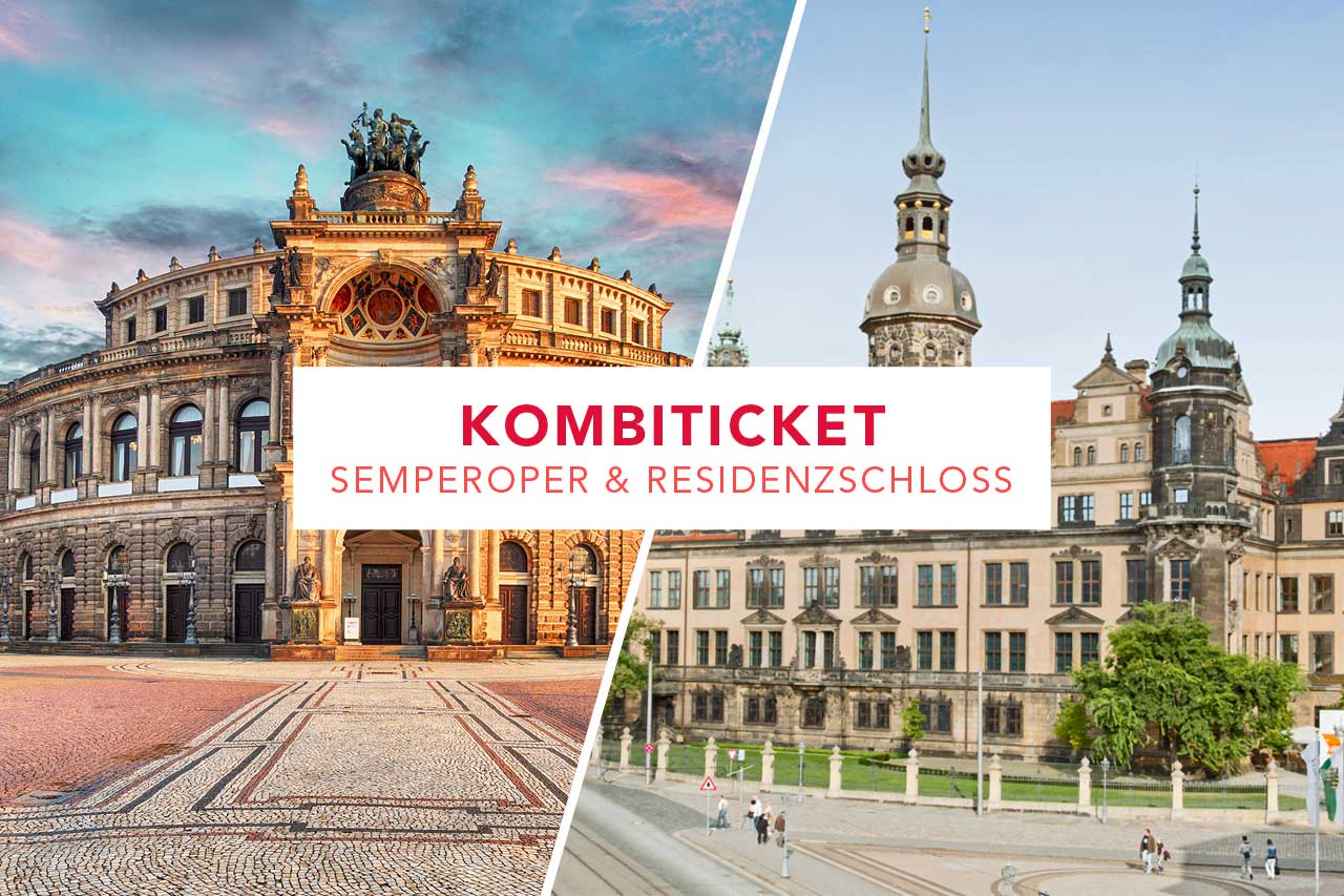 Kombiticket Semperoper & Residenzschloss